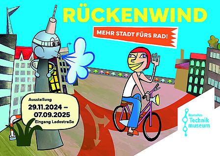 Im Comicstil ist vor blauem Himmel eine Radfahrerin zu sehen, die auf einem Radweg in der Stadt fährt. Ein vermenschlichter Berliner Fernsehturm pustet ihr Rückenwind zu. Am Horizont eine Straße mit vielen Autos und Häuser. Außerdem ist das Logo des Deutschen Technikmuseums zu sehen und die Info „29.11.2024 bis 7.09.2025, Eingang Ladestraße“.
