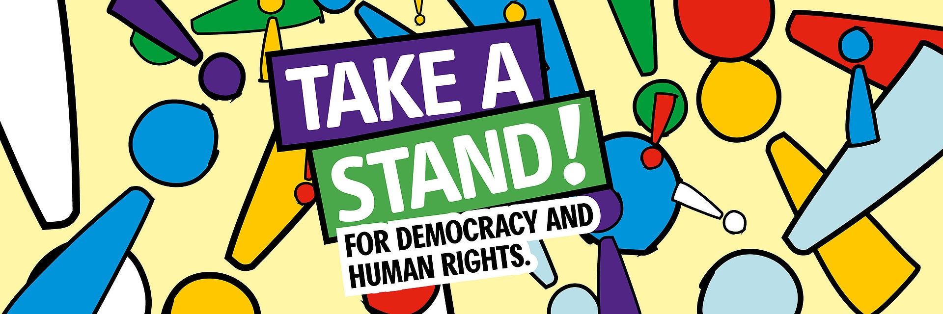 Campaign motif of the German Museum of Technology: Colorful exclamation marks and the slogan "Take a stand! For Democracy and Human Rights"ms: Bunte Ausrufezeichen und der Schriftzug "Haltung zeigen! Für Demokratie und Menschenrechte."