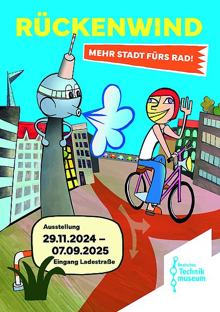 Im Comicstil ist vor blauem Himmel eine Radfahrerin zu sehen, die auf einem Radweg in der Stadt fährt. Ein vermenschlichter Berliner Fernsehturm pustet ihr Rückenwind zu. Am Horizont eine Straße mit vielen Autos und Häuser. Außerdem ist das Logo des Deutschen Technikmuseums zu sehen und die Info „29.11.2024 bis 7.09.2025, Eingang Ladestraße“.